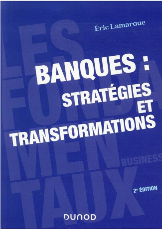 Banques : stratégies et transformations. 2e édition