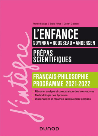 L'enfance : Rousseau, Andersen, Soyinka. Français-Philosophie - Prépas scientifiques, Edition 2021-2