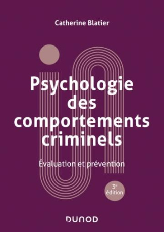 Psychologie des comportements criminels. Evaluation et prévention, 3e édition revue et augmentée