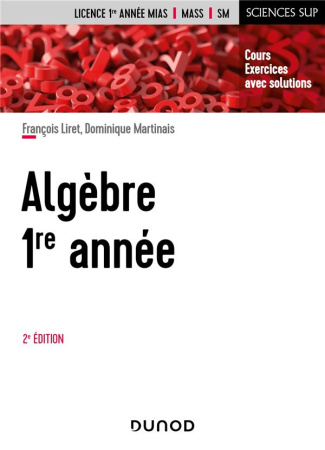 Algèbre 1re année. Cours et exercices avec solutions, 2e édition