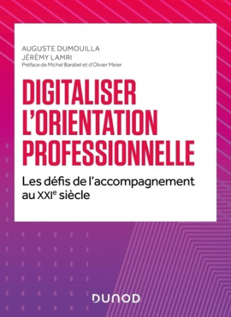 Digitaliser l'orientation professionnelle. Les défis de l'accompagnement au XXIe siècle