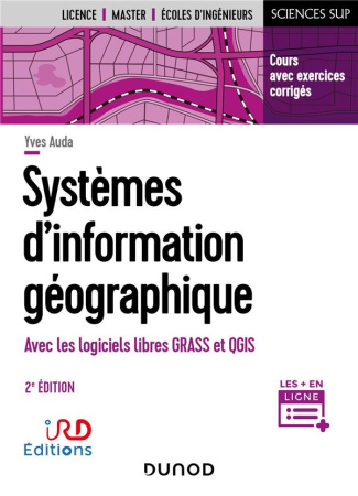 Systèmes d'information géographique. Avec les logiciels libres GRASS et QGIS, 2e édition