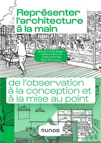 Représenter l'architecture à la main. De l'observation à la conception et à la mise au point