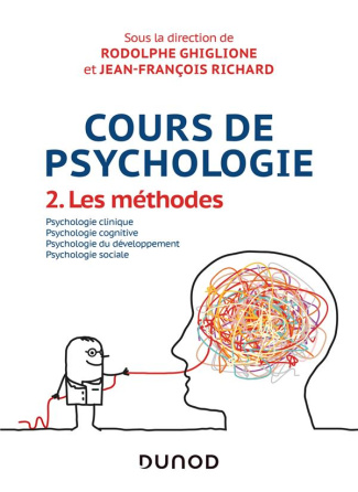Cours de psychologie. Tome 2, Les méthodes - Psychologie clinique, Psychologie cognitive, Psychologi