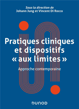 Pratiques cliniques et dispositifs "aux limites". Approches contemporaines