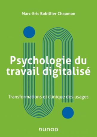 Psychologie du travail digitalisé. Nouvelles formes de travail et clinique des usages