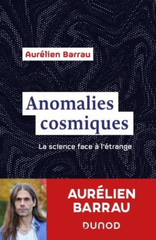 Anomalies cosmiques. La science face à l'étrange