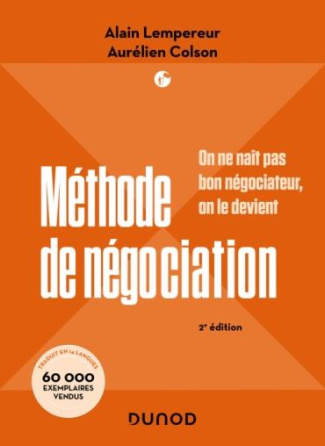 Méthode de négociation. On ne naît pas bon négociateur, on le devient, 2e édition