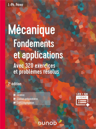 Mécanique. Fondements et applications, avec 320 exercices et problèmes résolus, 7e édition