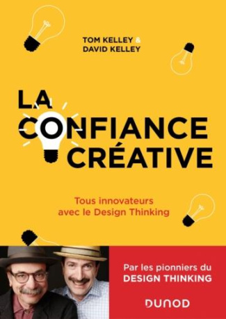 La confiance créative. Tous innovateurs avec le Design Thinking