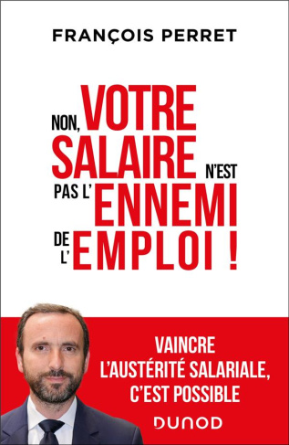 Non, votre salaire n'est pas l'ennemi de l'emploi !