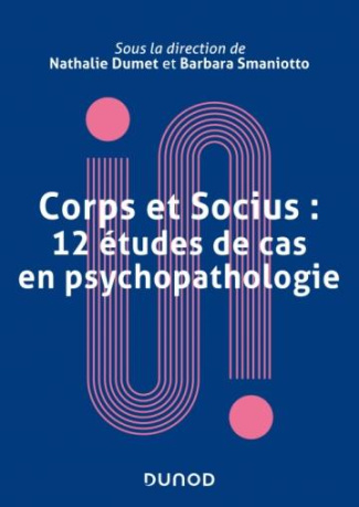Corps et socius. 12 études de cas en psychopathologie
