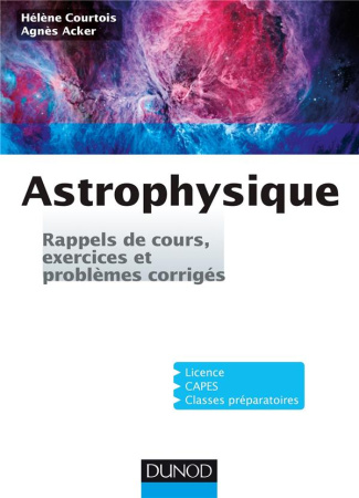 Astrophysique. Rappels de cours, exercices et problèmes corrigés