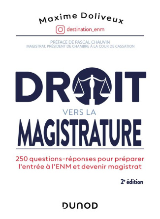 Droit vers la magistrature. 220 questions-réponses pour préparer l'ENM et devenir magistrat, 2e édit