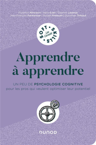 Apprendre à apprendre. Un peu de psychologie cognitive pour les pros qui veulent optimiser leur pote