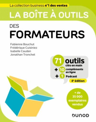 La boîte à outils des formateurs. 71 outils clés en main   10 compléments en ligne   1 podcast, 4e é
