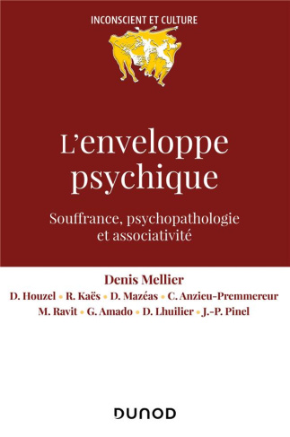 L'enveloppe psychique. Souffrances, psychopathologie et associativité
