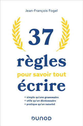 37 règles pour savoir tout écrire