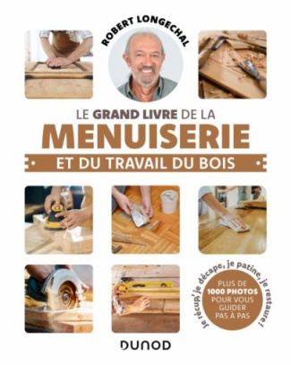 Le grand livre de la menuiserie et du travail du bois