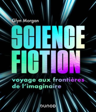 Science-fiction. Voyage aux frontières de l'imaginaire