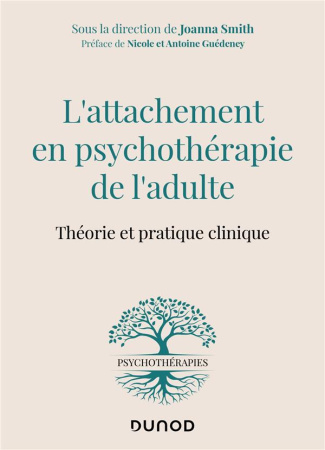 L'attachement en psychothérapie de l'adulte. Théorie et pratique clinique