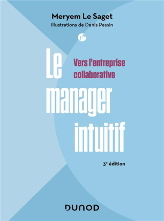 Le manager intuitif. Vers l'entreprise collaborative, 3e édition