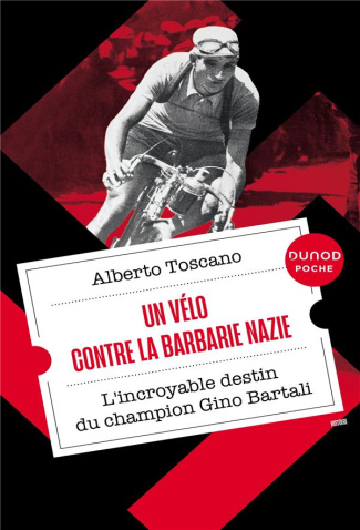 Un vélo contre la barbarie nazie. L'incroyable destin du champion Gino Bartali