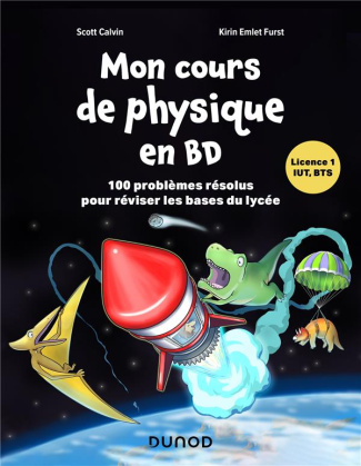 Mon cours de physique en BD. 100 problèmes résolus pour réviser les bases du lycée