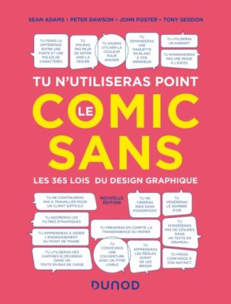 Tu n'utiliseras point le Comic Sans. Les 365 lois du design graphique, 3e édition
