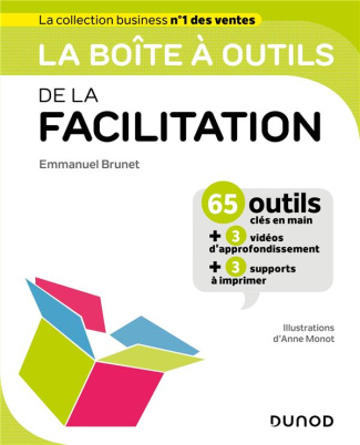 La boîte à outils de la facilitation. 65 outils clé en main   3 vidéos d'approfondissement   3 suppo