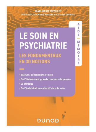 Le soin en psychiatrie. Les fondamentaux en 30 notions - Valeurs, conceptions et soin, de l'histoire