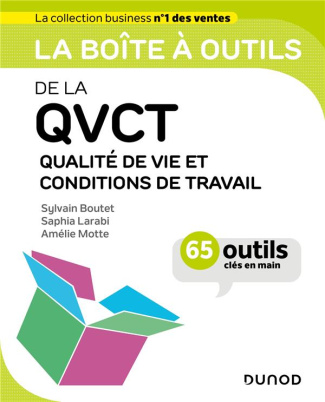 La boîte à outils de la QVCT Qualité de Vie et Conditions de Travail