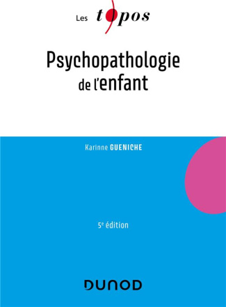 Psychopathologie de l'enfant. 5e édition