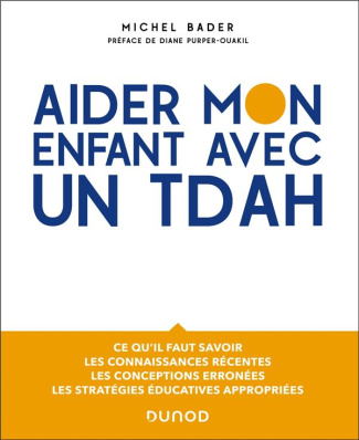 Aider mon enfant avec un TDAH. Ce qu'il faut savoir, les connaissances récentes, les conceptions err