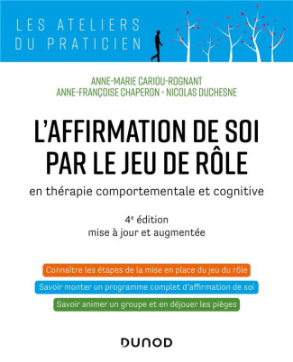 L'affirmation de soi par le jeu de rôle. En thérapie comportementale et cognitive, 4e édition