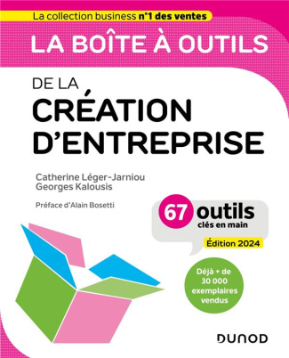 La boîte à outils de la création d'entreprise. 67 outils clés en main, Edition 2024
