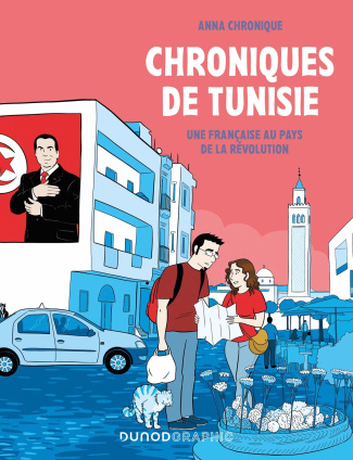 Chroniques de Tunisie. Une française au pays de la révolution
