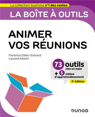 La boîte à outils pour animer vos réunions. 73 outils clés en main, 2e édition