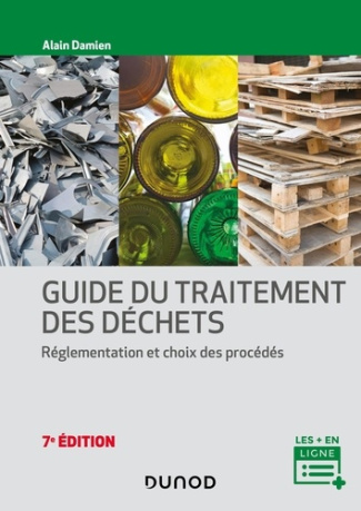 Guide du traitement des déchets. Réglementation et choix des procédés, 7e édition