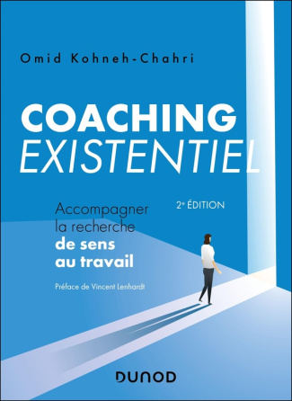 Coaching existentiel. Accompagner la recherche de sens au travail, 2e édition