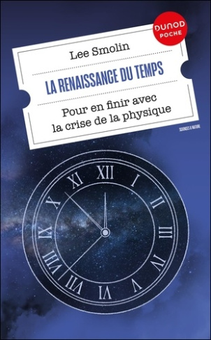 La renaissance du temps. Pour en finir avec la crise de la physique