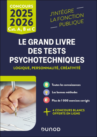 Le grand livre des tests psychotechniques de logique, de personnalité et de créativité. Catégories A