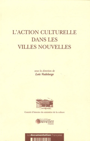L'action culturelle dans les villes nouvelles. Actes de la journée d'études du 3 juin 2004