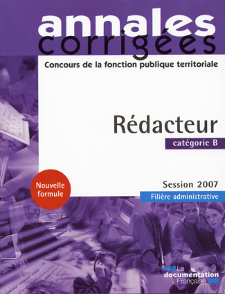 Rédacteur Catégorie B. Filière administrative session 2007