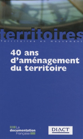 40 Ans d'aménagement du territoire. 4e édition