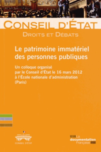 Le patrimoine immatériel des personnes publiques. Un colloque organisé par le Conseil d'Etat le 16 m