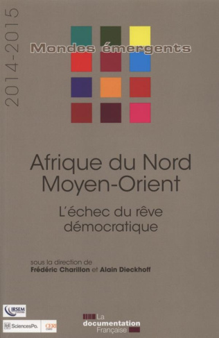Afrique du Nord - Moyen-Orient. L'échec du rêve démocratique, Edition 2014-2015