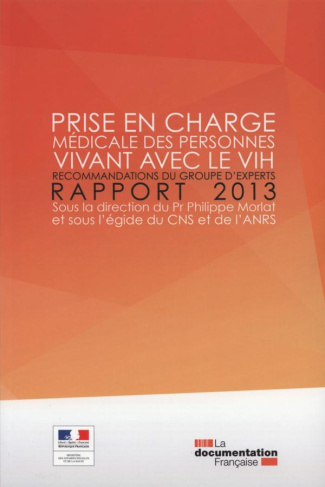 Prise en charge médicale des personnes vivant avec le VIH. Rapport 2013 - Recommandations du groupe