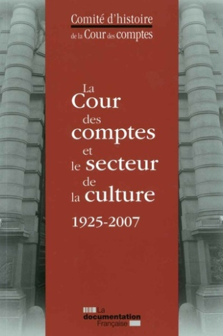 La Cour des comptes et le secteur de la culture 1925-2007. De l'exposition des Arts décoratifs au mu