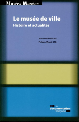 Les musées de ville. Histoire et actualités